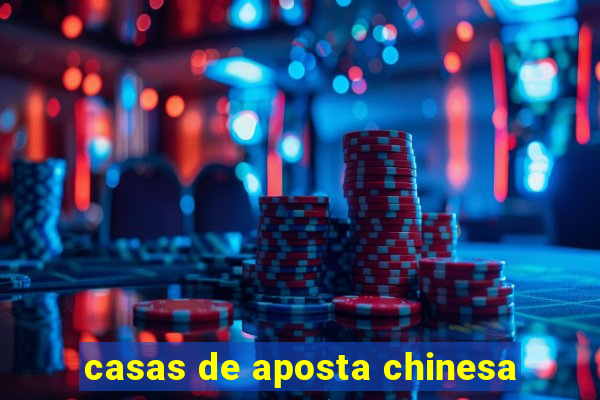 casas de aposta chinesa